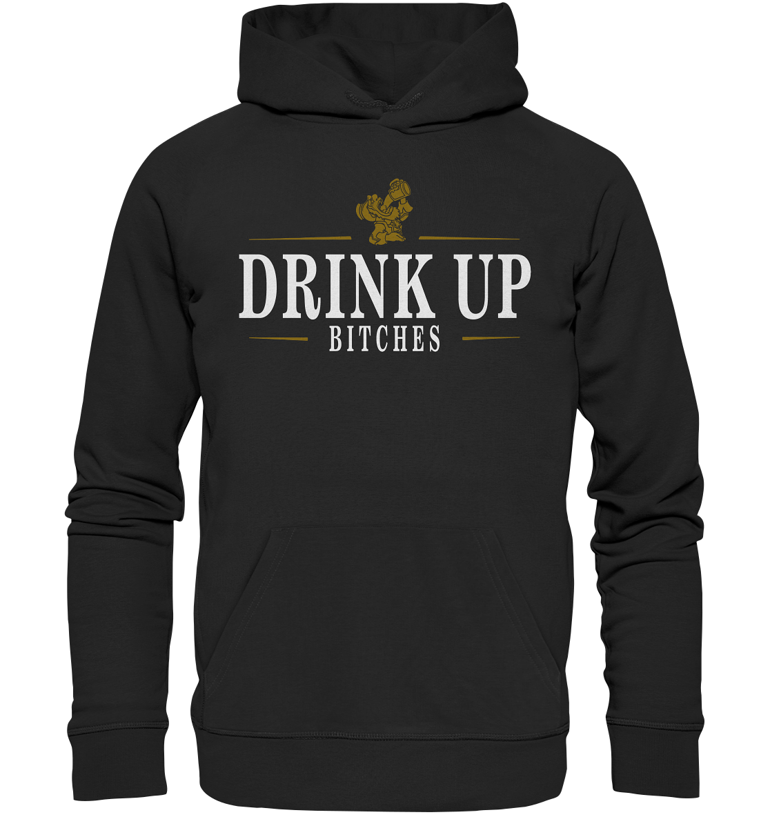 Drink Up "Bitches" - Premium Unisex Hoodie
