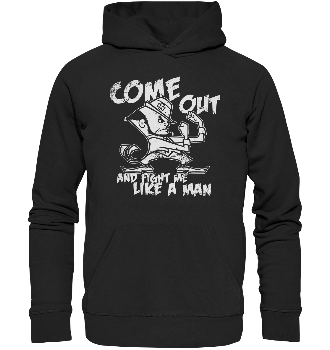 Come Out And Fight Me Like A Man - Premium Unisex Hoodie