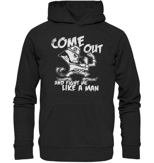 Come Out And Fight Me Like A Man - Premium Unisex Hoodie