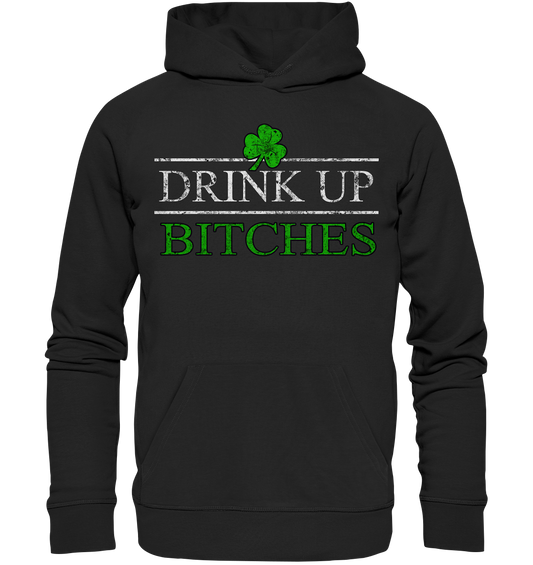 Drink Up "Bitches" - Premium Unisex Hoodie