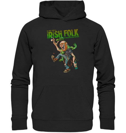 All What I Want Is "Irish Folk"  - Premium Unisex Hoodie