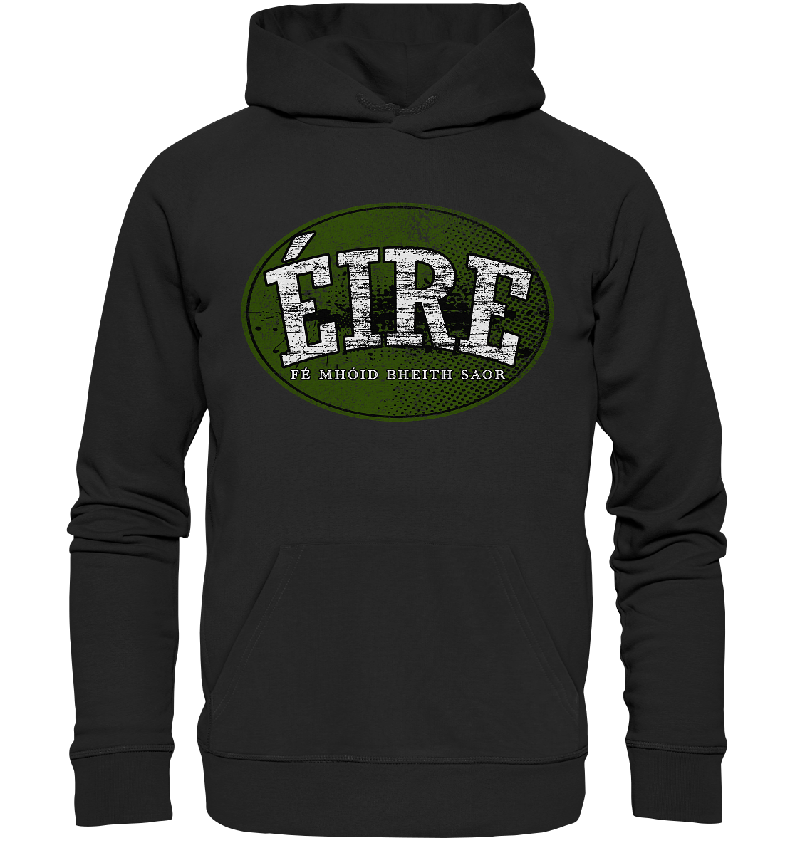 "Éire - Fé mhóid bheith saor" - Premium Unisex Hoodie