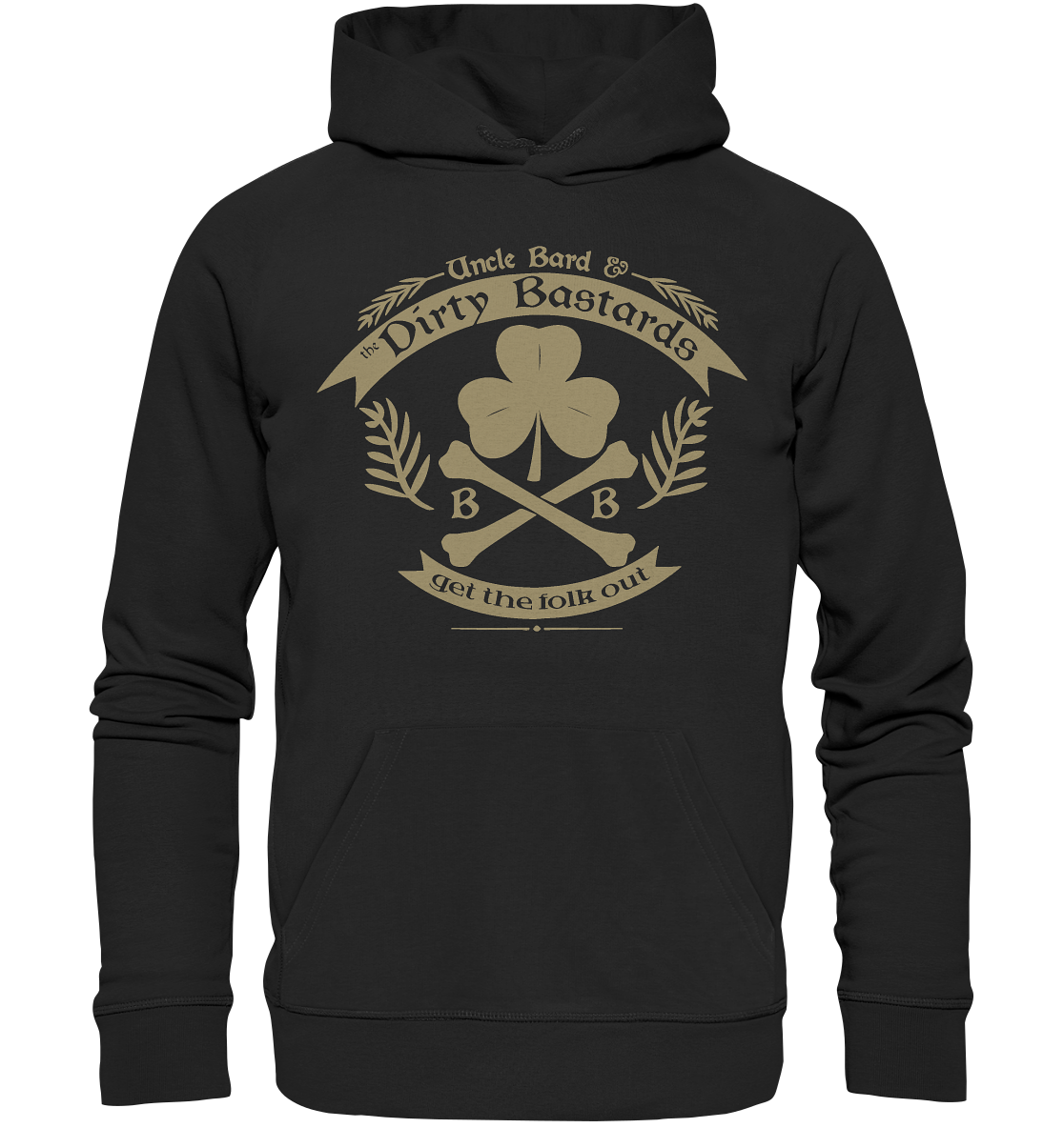 Uncle Bard & the Dirty Bastards "Get The Folk Out" - Premium Unisex Hoodie