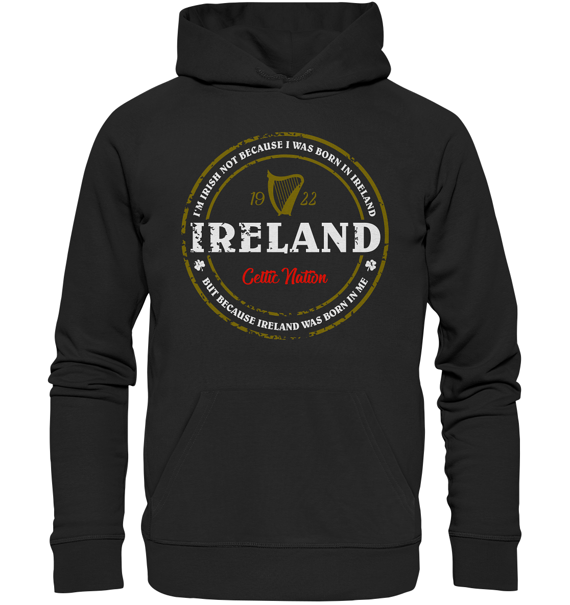 Ireland Was Born In Me - Premium Unisex Hoodie