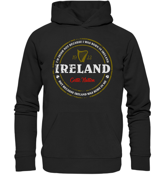 Ireland Was Born In Me - Premium Unisex Hoodie