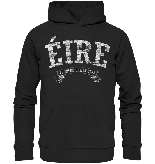 "Éire - Fé mhóid bheith saor" - Premium Unisex Hoodie