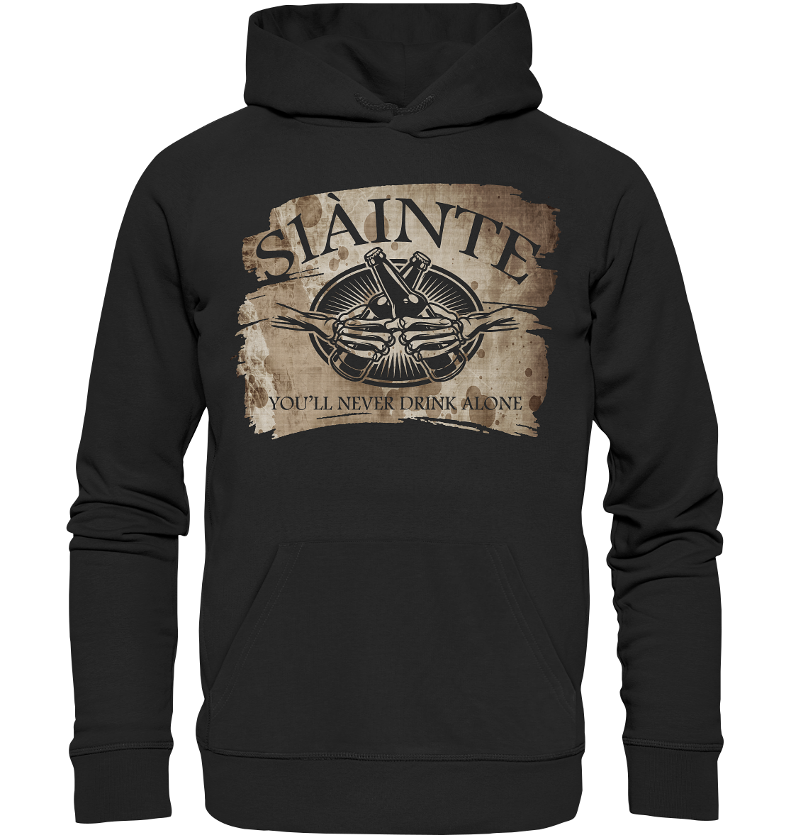 Sláinte "You'll Never Drink Alone" - Premium Unisex Hoodie