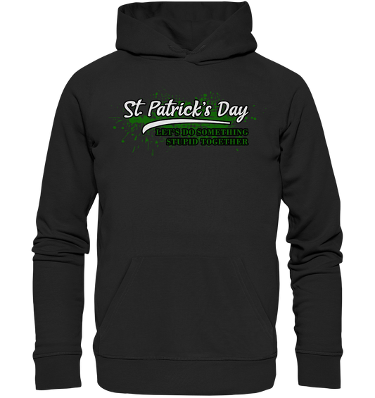 St. Patrick's Day "Let's Do Something Stupid Together" - Premium Unisex Hoodie