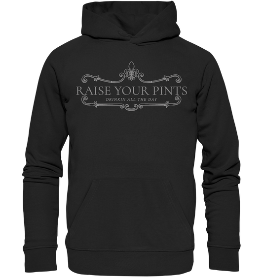 Raise Your Pints "Drinking All The Day" - Premium Unisex Hoodie