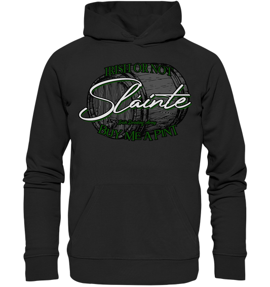 Sláinte "Irish Or Not - Buy Me A Pint" - Premium Unisex Hoodie