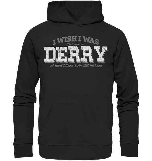 I Wish I Was Back Home In Derry - Premium Unisex Hoodie