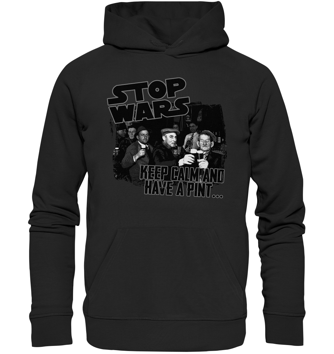 Stop Wars "Keep Calm And Have A Pint" - Premium Unisex Hoodie
