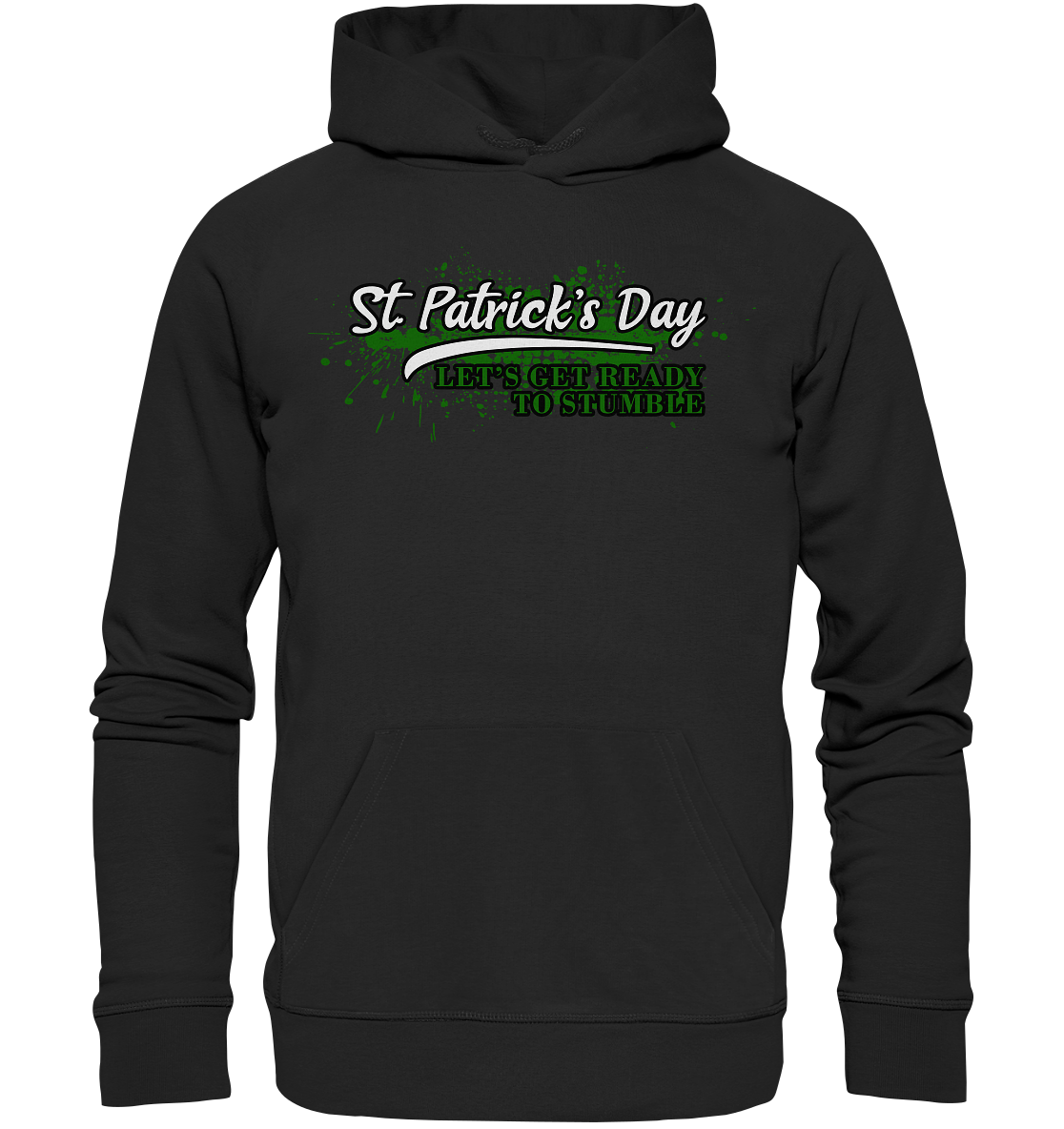 St. Patrick's Day "Let's Get Ready To Stumble" - Premium Unisex Hoodie