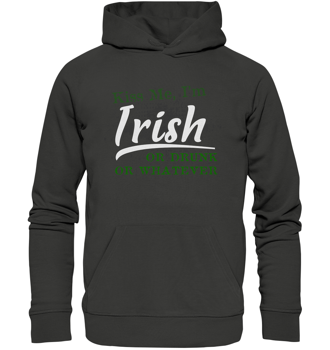 Kiss Me I'm Irish Or Drunk Or Whatever - Premium Unisex Hoodie