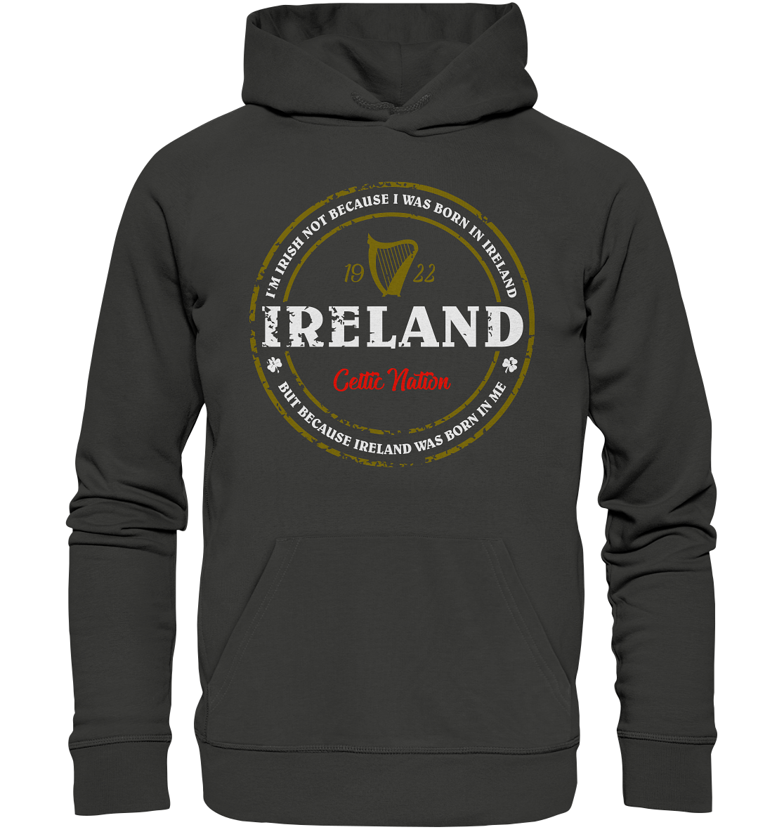 Ireland Was Born In Me - Premium Unisex Hoodie