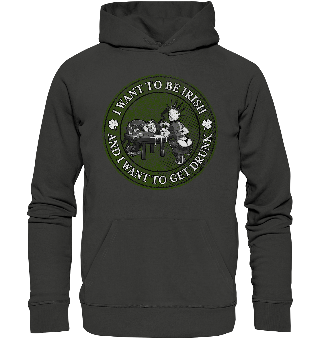 I Want To Be Irish And I Want To Get Drunk - Premium Unisex Hoodie