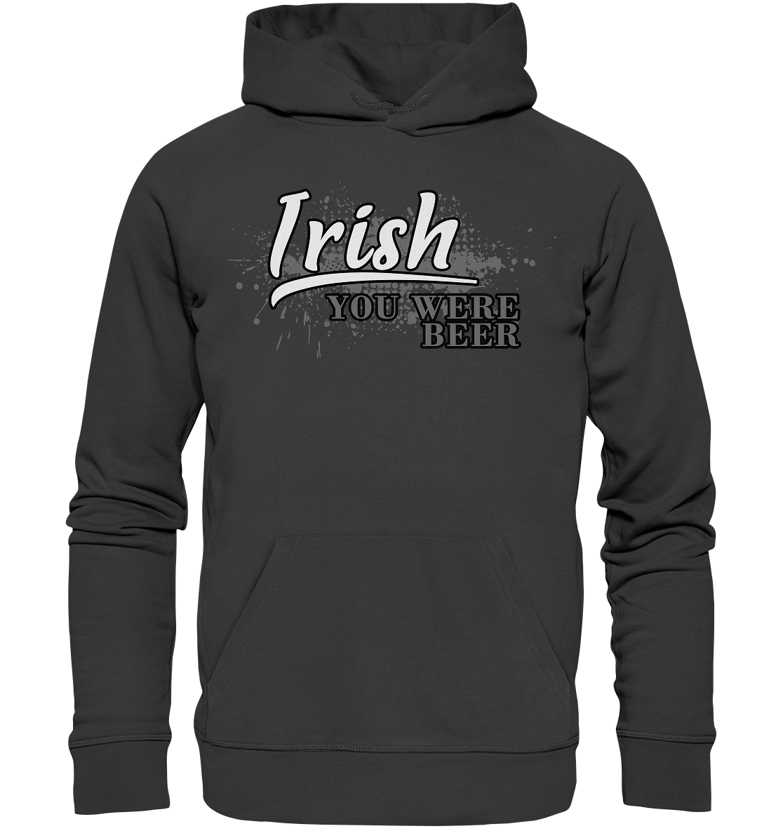 Irish "You Were Beer" - Premium Unisex Hoodie