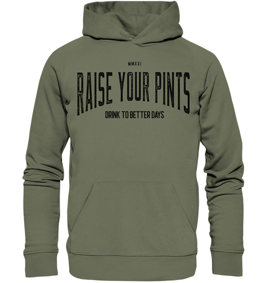 Raise Your Pints "Drink To Better Days" - Premium Unisex Hoodie