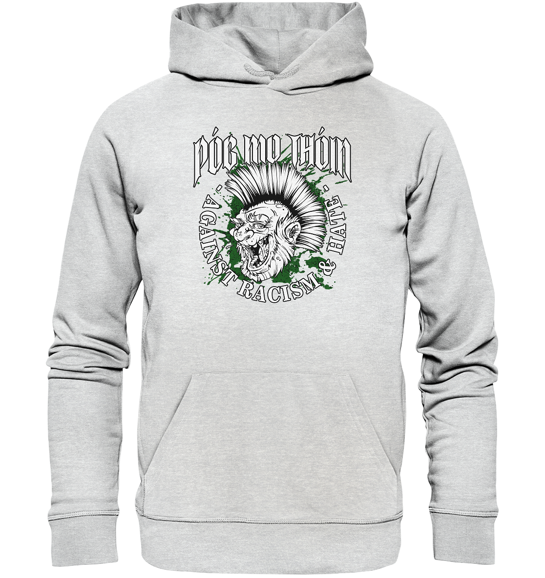 Póg Mo Thóin Streetwear "Against Racism & Hate" - Premium Unisex Hoodie