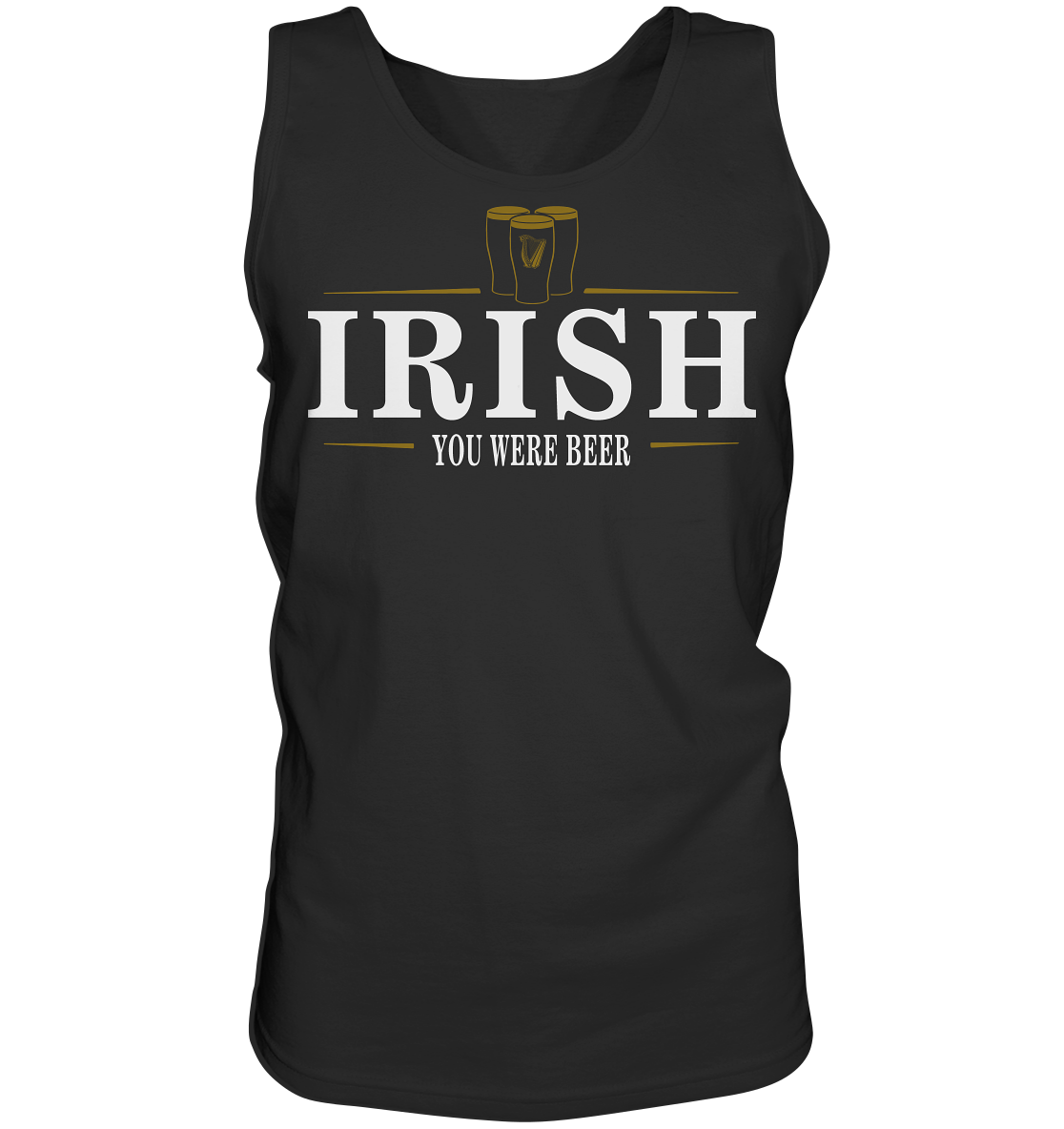 Irish "You Were Beer / Stout" - Tank-Top