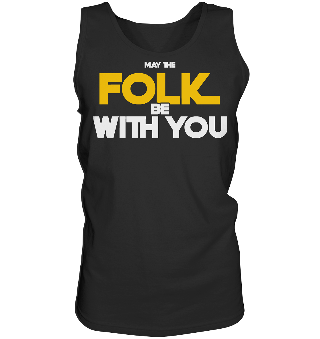 May The Folk Be With You - Tank-Top