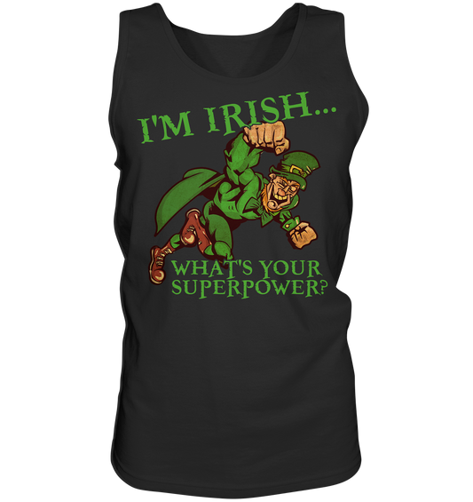 I'm Irish "What's Your Superpower?" - Tank-Top