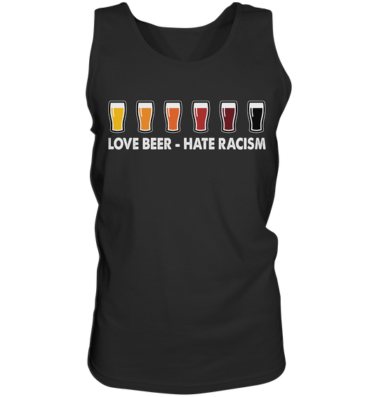 Love Beer - Hate Racism - Tank-Top