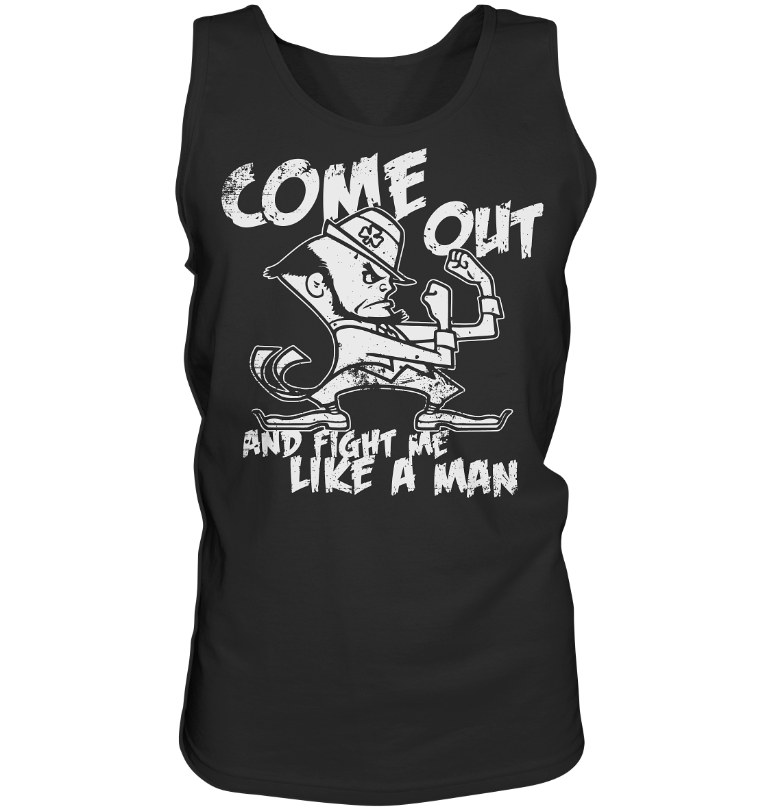 Come Out And Fight Me Like A Man - Tank-Top