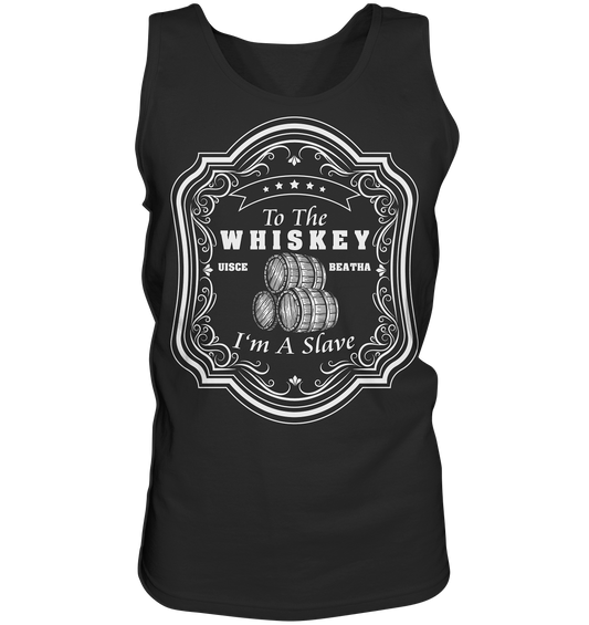 "To The Whiskey I'm A Slave" - Tank-Top