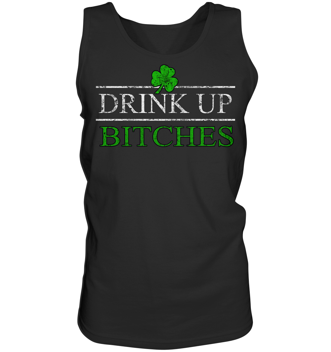 Drink Up "Bitches" - Tank-Top