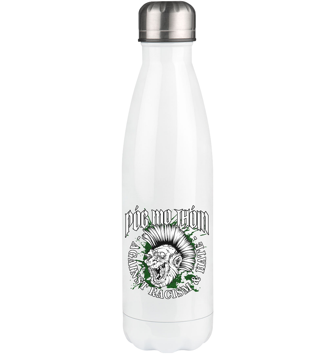 Póg Mo Thóin Streetwear "Against Racism & Hate" - Thermoflasche 500ml