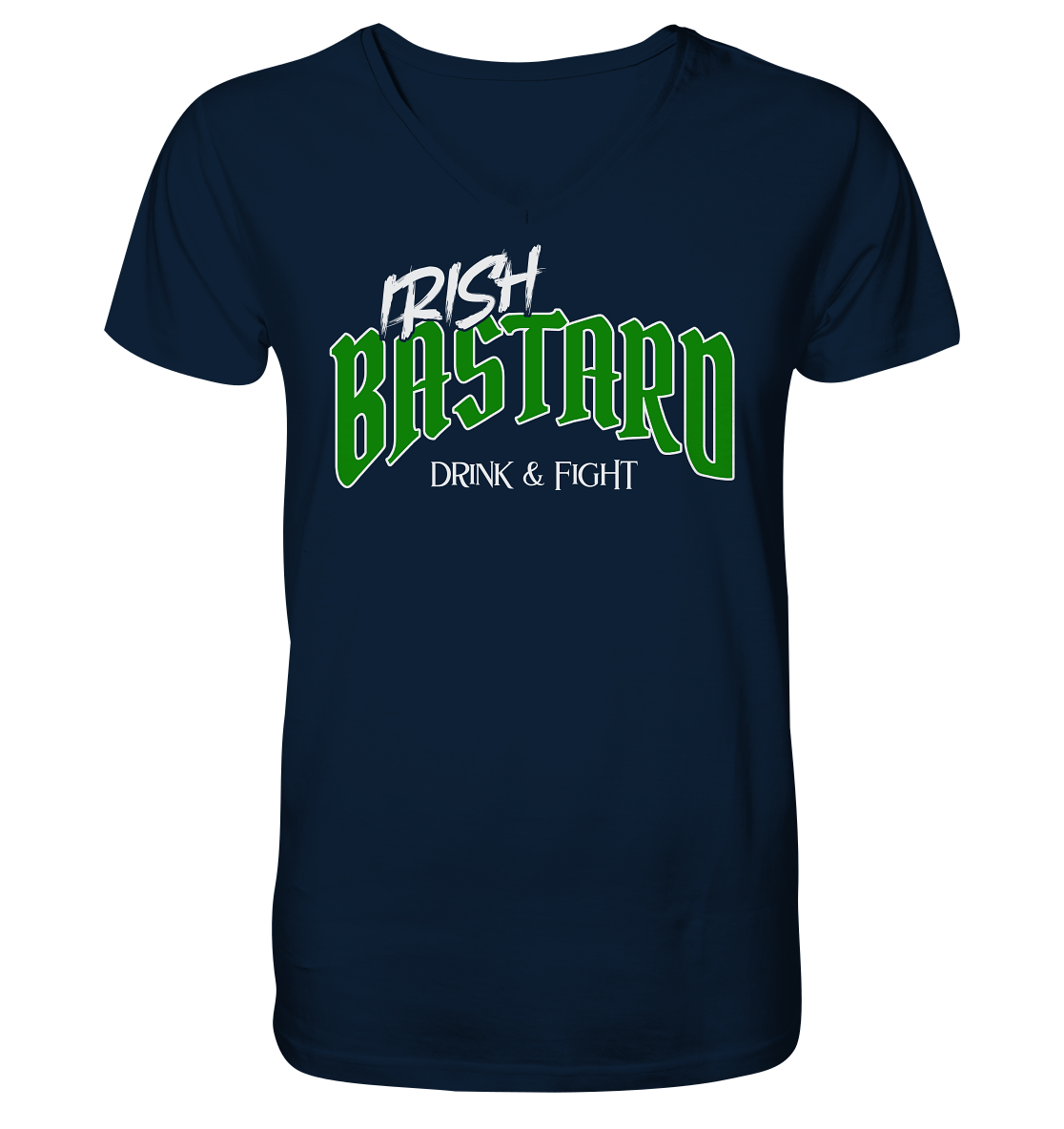 Irish Bastard "Drink & Fight" - V-Neck Shirt