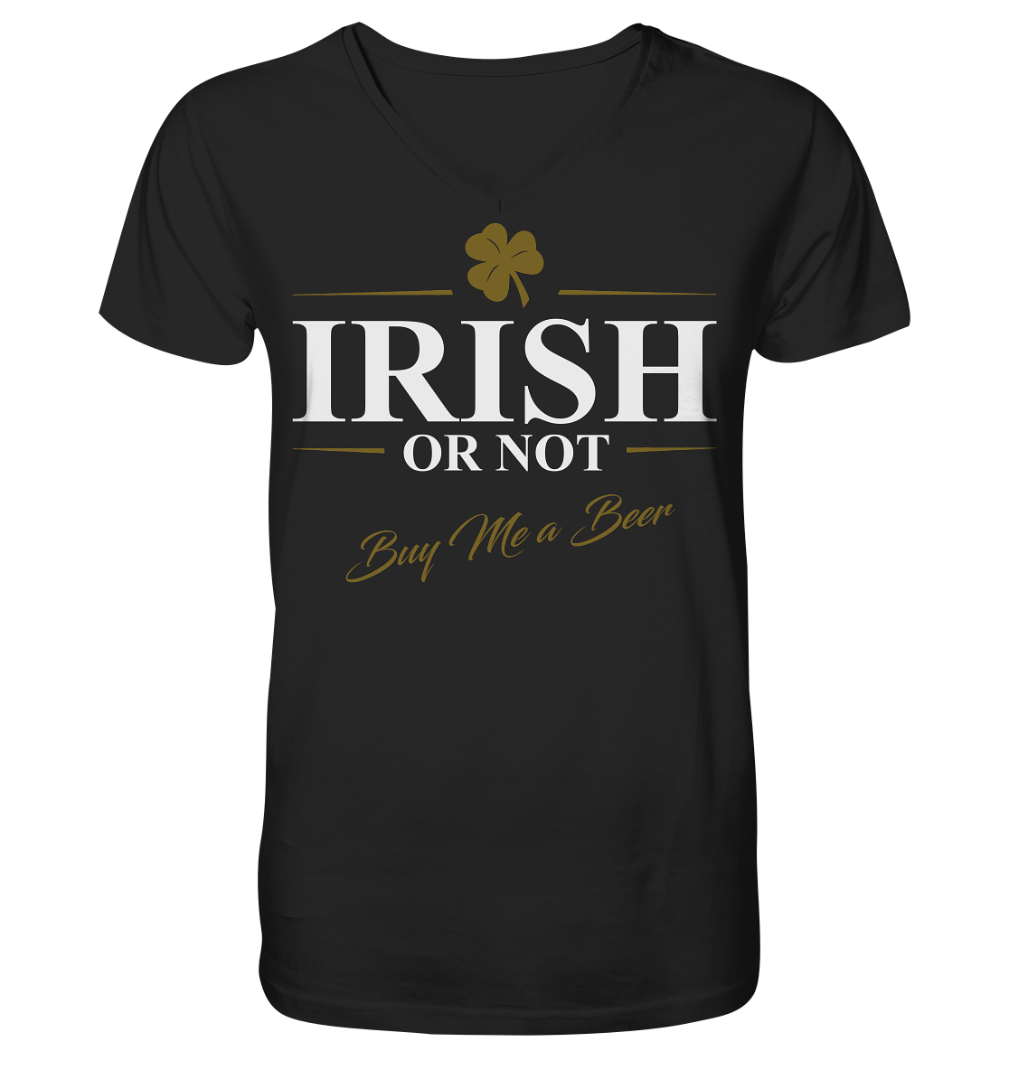 Irish Or Not "Buy Me A Beer" - V-Neck Shirt