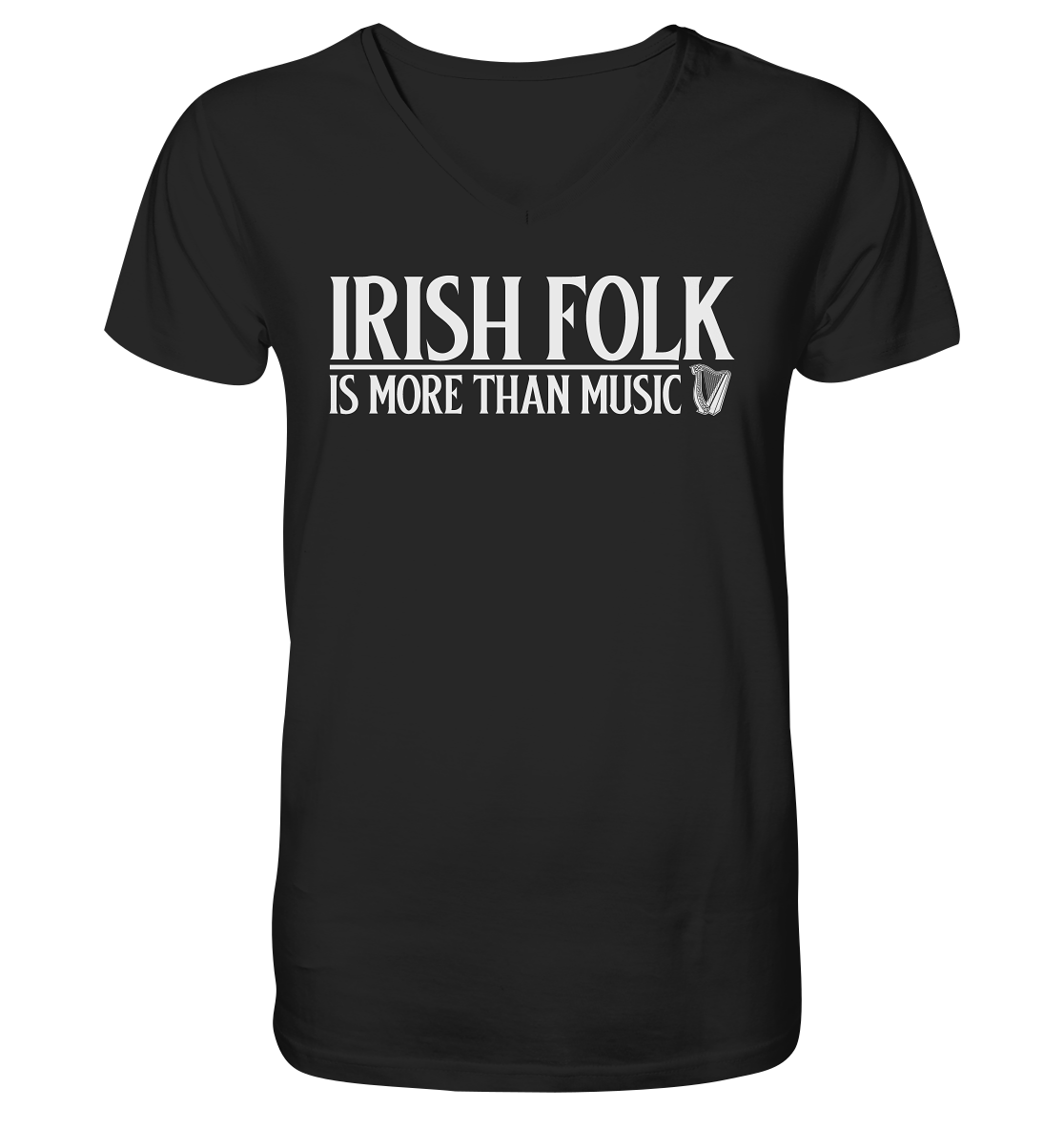 Irish Folk "Is More Than Music" - V-Neck Shirt